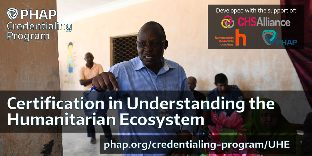 PHAP Credentialing Program: Understanding the Humanitarian Ecosystem (UHE)